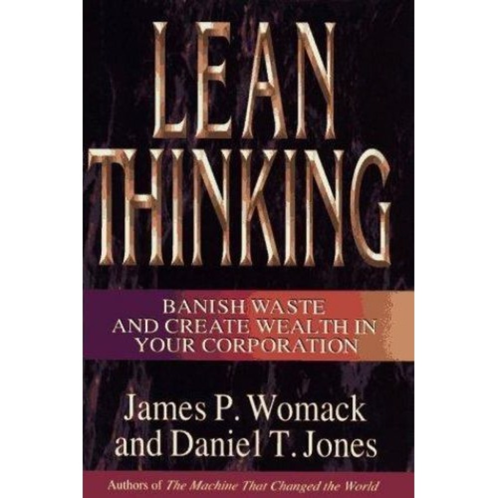Lean Thinking : Banish Waste and Create Wealth in Your Corporation